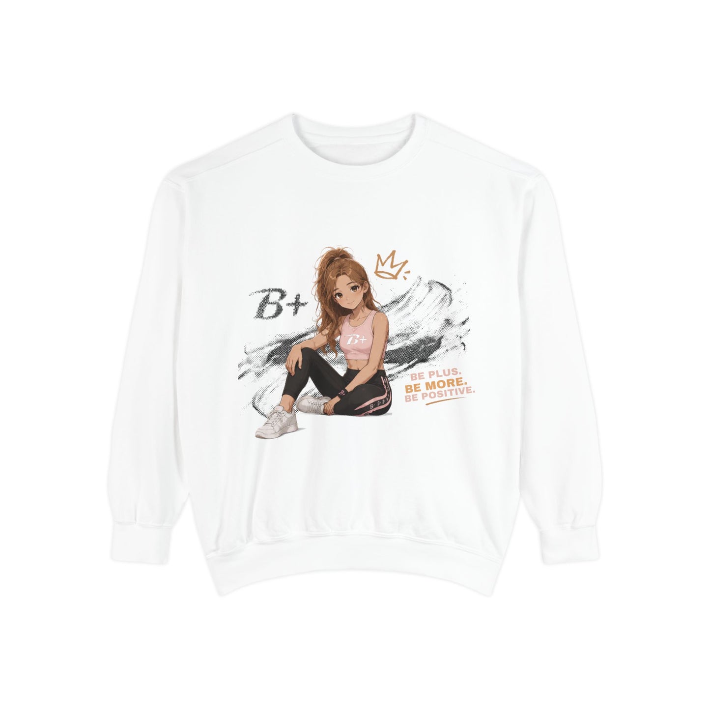 B+ Girl Graphic Sweatshirt — 'Be More' Inspirational Casual Pullover